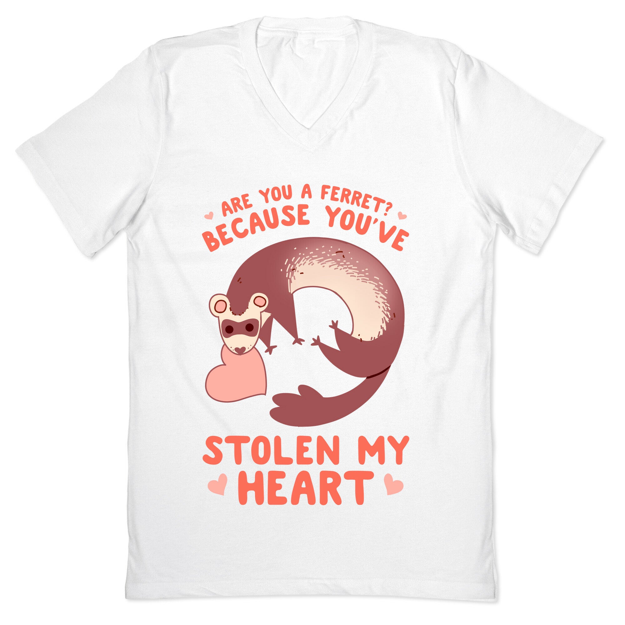 Are You A Ferret? Because You've Stolen My Heart V-Neck